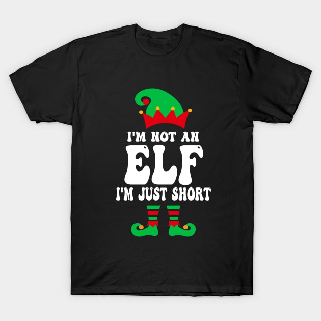 I'm Not An Elf I'm Just Short T-Shirt by Bourdia Mohemad